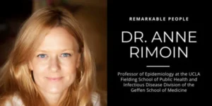 Guy Kawasaki’s “Remarkable People” Podcast Interview with UCLA’s Dr. Anne Rimoin